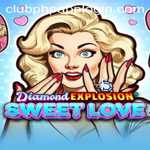 Exploring DiamondExplosionSweetLove and Its Exciting Gameplay with ClubPHP.COM